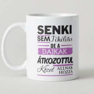 Senki sem tökéletes, de a dajkák átkozottul közel állnak hozzá