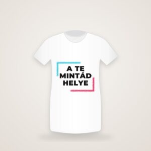 Fehér női póló „A te mintád helye” felirattal