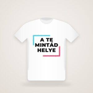 Fehér unisex póló „A te mintád helye” felirattal